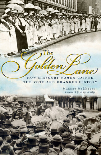 The Golden Lane: How Missouri Women Gained the Vote and Changed History