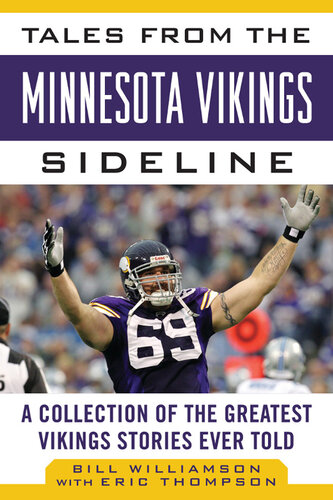 Tales from the Minnesota Vikings Sideline: A Collection of the Greatest Vikings Stories Ever Told