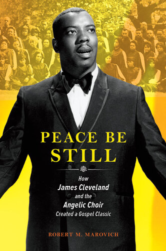 Peace Be Still: How James Cleveland and the Angelic Choir Created a Gospel Classic