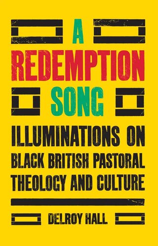 A Redemption Song: Illuminations on Black British Pastoral Theology and Culture