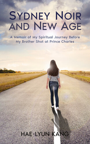 Sydney Noir and New Age: A Memoir of My Spiritual Journey Before My Brother Shot at Prince Charles