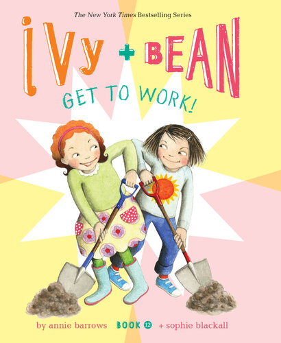 Ivy and Bean Get to Work!