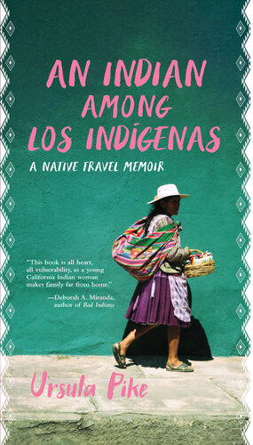 An Indian Among los Indígenas: A Native Travel Memoir