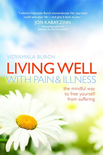 Living Well with Pain and Illness: The Mindful Way to Free Yourself from Suffering