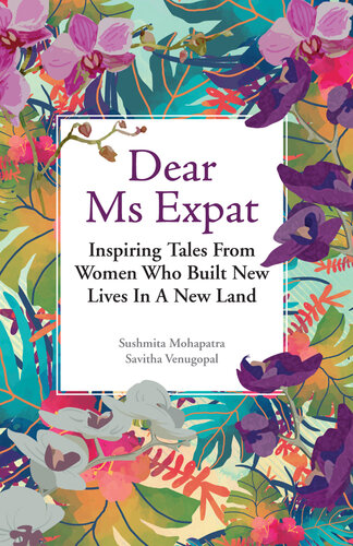 Dear Ms Expat: Inspiring Tales From Women Who Built New Lives in a New Land