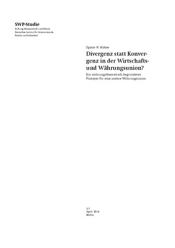 Divergenz statt Konvergenz in der Wirtschafts- und Währungsunion? Ein währungstheoretisch begründetes Plädoyer für eine andere Währungsunion