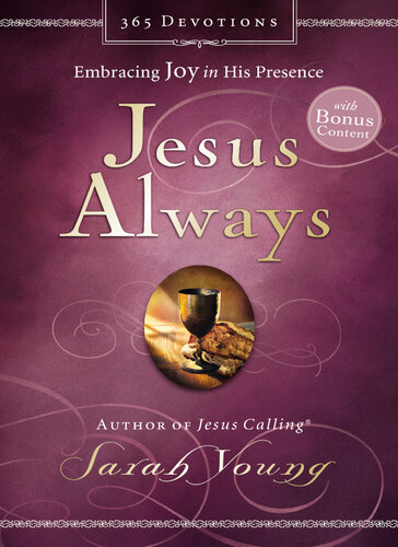 Jesus Always (with Bonus Content): Embracing Joy in His Presence (a 365-Day Devotional)