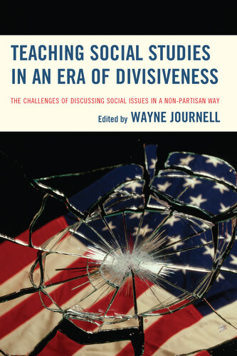 Teaching Social Studies in an Era of Divisiveness: The Challenges of Discussing Social Issues in a Non-Partisan Way
