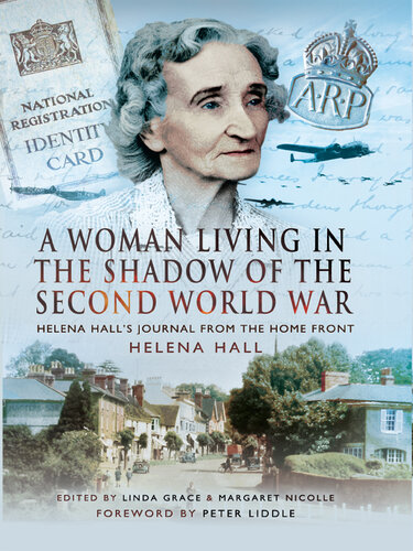 A Woman Living in the Shadow of the Second World War: Helena Hall's Journal from the Home Front