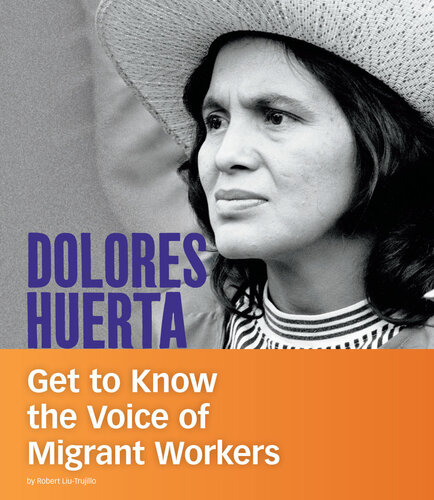 Dolores Huerta: Get to Know the Voice of Migrant Workers