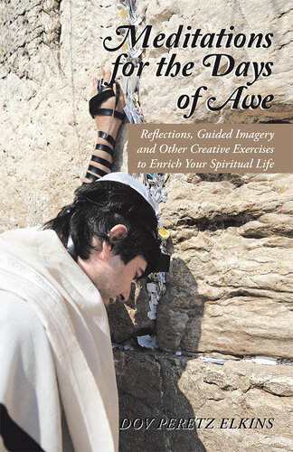 Meditations for the Days of Awe: Reflections, Guided Imagery and Other Creative Exercises to Enrich Your Spiritual Life