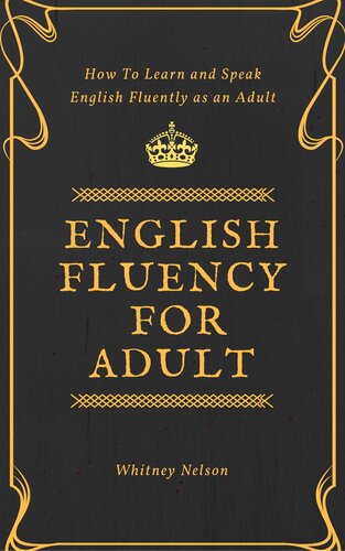 English Fluency For Adult--How to Learn and Speak English Fluently  as an Adult