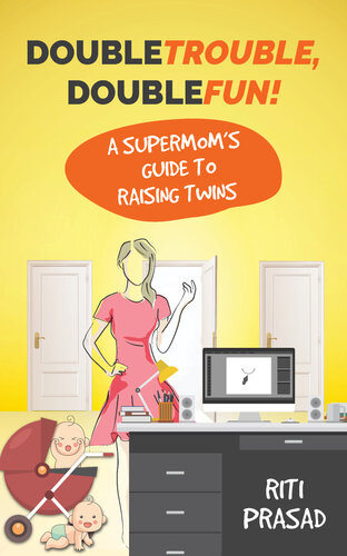 Double Trouble, Double Fun!: A Supermom's Guide to Raising Twins