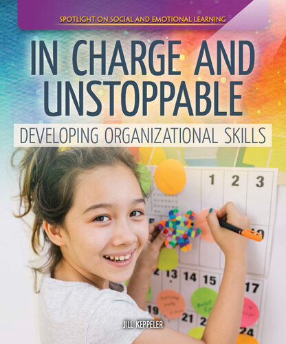 In Charge and Unstoppable: Developing Organizational Skills