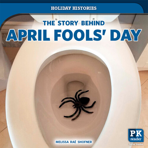 The Story Behind April Fools' Day