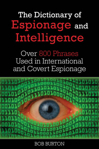 Dictionary of Espionage and Intelligence: Over 800 Phrases Used in International and Covert Espionage