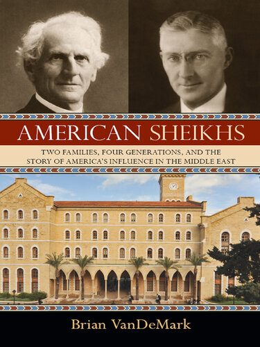 American Sheikhs: Two Families, Four Generations, and the Story of America's Influence in the Middle East