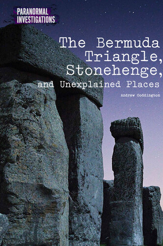 The Bermuda Triangle, Stonehenge, and Unexplained Places