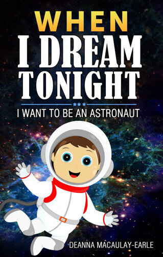 When I Dream Tonight--I Want to Be an Astronaut (boy version)
