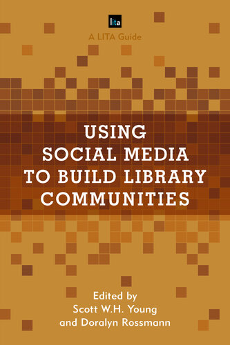 Using Social Media to Build Library Communities: A Lita Guide