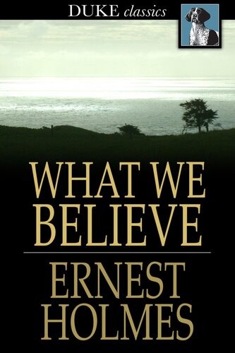 What We Believe: The Essence of Science of Mind