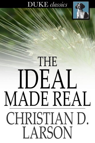 The Ideal Made Real: Or Applied Metaphysics for Beginners