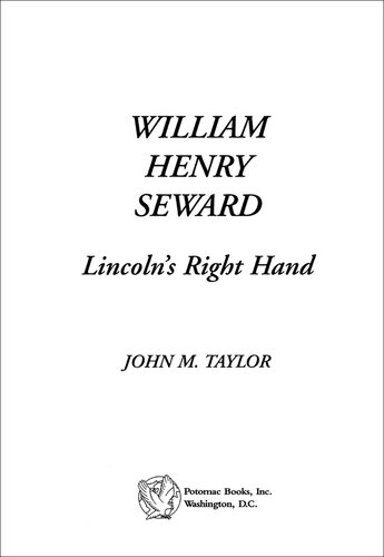 William Henry Seward: Lincoln's Right Hand