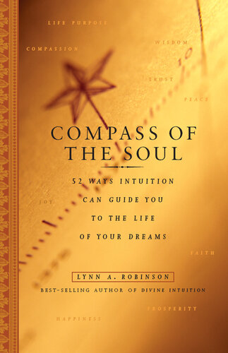 Compass of the Soul: 52 Ways Intuition Can Guide You to the Life of Your Dreams