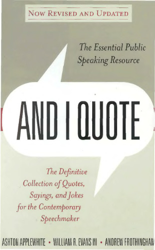 And I Quote: The Definitive Collection of Quotes, Sayings, and Jokes for the Contemporary Speechmaker 