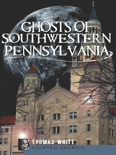 Ghosts of Southwestern Pennsylvania