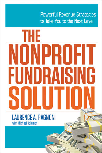 The Nonprofit Fundraising Solution: Powerful Revenue Strategies to Take You to the Next Level
