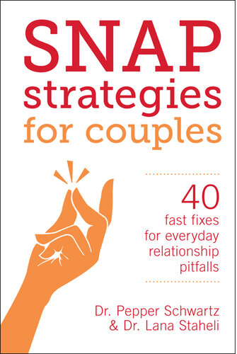 Snap Strategies for Couples: 40 Fast Fixes for Everyday Relationship Pitfalls