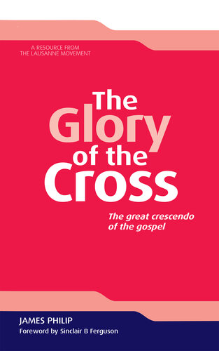 The Glory of the Cross: Exploring the Meaning of the Death of Christ