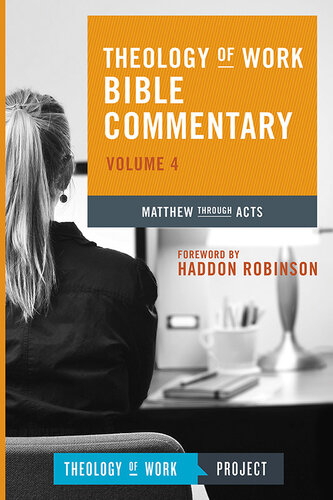 Theology of Work Bible Commentary, Volume 4: Matthew through Acts
