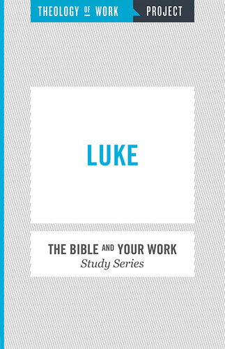 Theology of Work Project: Luke