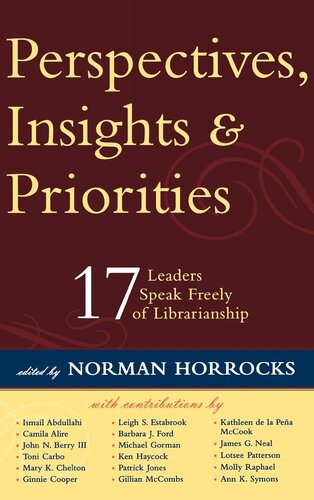 Perspectives, Insights, & Priorities: 17 Leaders Speak Freely of Librarianship