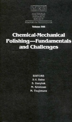 Chemical Mechanical Polishing /Fundamentals and Challenges: Symposium Held April 5-7, 1999, San Francisco, California, U.S.A
