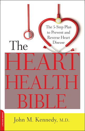 The Heart Health Bible: The 5-Step Plan to Prevent and Reverse Heart Disease