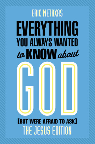 Everything You Always Wanted to Know about God: The Jesus Edition
