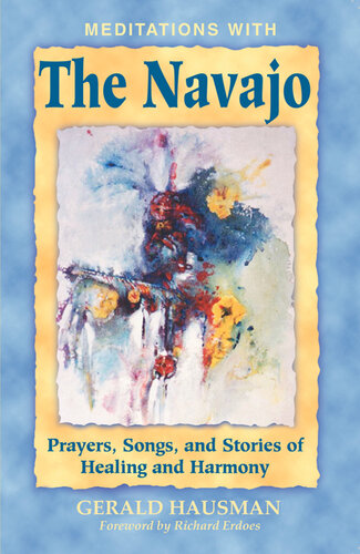 Meditations with the Navajo: Prayers, Songs, and Stories of Healing and Harmony