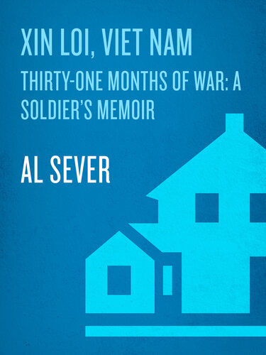 Xin Loi, Viet Nam: Thirty-one Months of War: A Soldier's Memoir