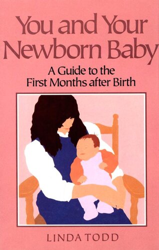 You and Your Newborn Baby: A Guide to the First Months After Birth
