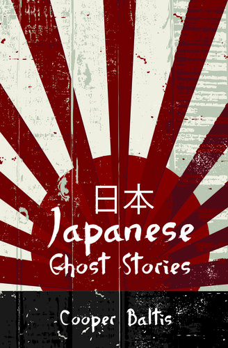 Japanese Ghost Stories: A collection of ghost stories for English Language Learners