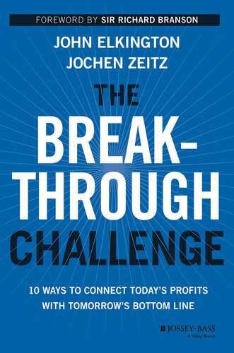 The Breakthrough Challenge: 10 Ways to Connect Today's Profits With Tomorrow's Bottom Line