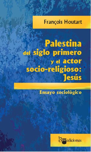 Palestina del siglo primero y el actor socio-religioso Jesús