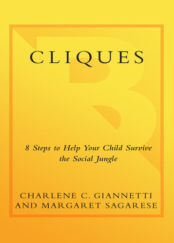 Cliques: 8 Steps to Help Your Child Survive the Social Jungle