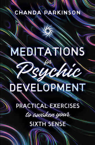 Meditations for Psychic Development: Practical Exercises to Awaken Your Sixth Sense