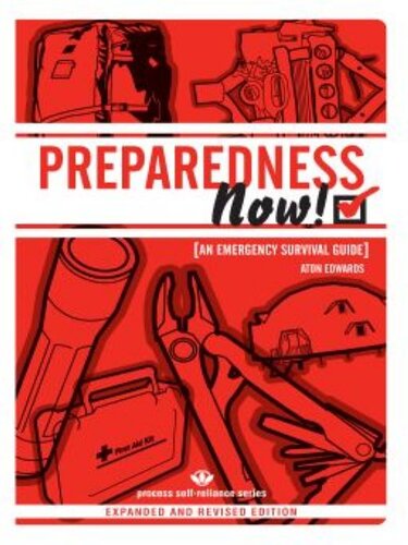 PREPAREDNESS NOW!: An Emergency Survival Guide (Expanded and Revised Edition)