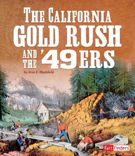 The California Gold Rush and the '49ers