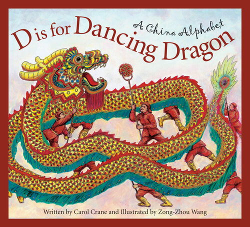 D Is for Dancing Dragon: A China Alphabet